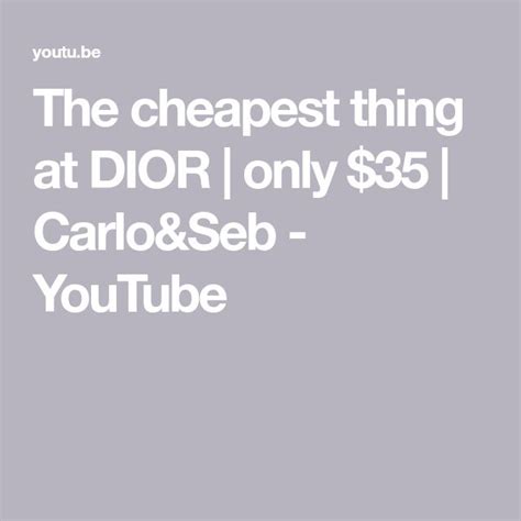 cheapest thing at dior.